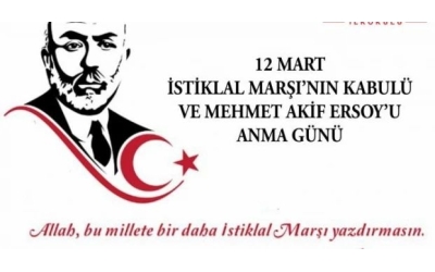 12 MART İSTİKLAL MARŞININ KABULÜ